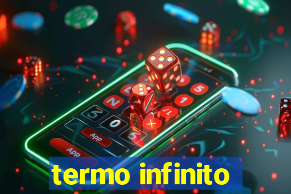 termo infinito